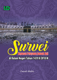 Image of Survei Kepuasan Pelayanan Jamaah Haji di Dalam Negeri Tahun 1439 H / 2018 M