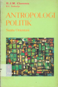 Image of Antropologi Politik : Suatu Orientasi
