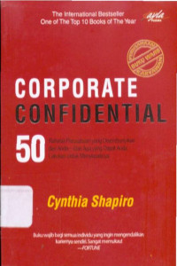 Image of Corporate Confidential : 50 Rahasia Perusahaan yang Disembunyikan dari Anda dan Apa yang Dapat Anda Lakukan untuk Menyiasatinya