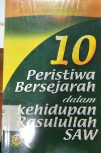 Image of 10 Peristiwa Bersejarah Dalam Kehidupan Rasulullah Saw