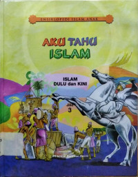 Image of Aku Tahu Islam Jilid 3 : Islam Dulu dan Kini