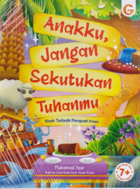 Image of Anakku, jangan sekutukan tuhanmu : kisah terbaik penguat iman
