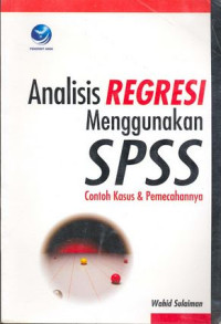 Image of Analisis regresi menggunakan SPSS: Contoh Kasus& Pemecahannya