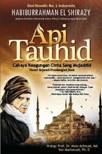 Image of Api Tauhid: Cahaya Keagungan Cinta Sang Mujaddid