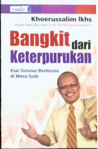 Image of Bangkit Dari Keterpurukan (Kiat Survive Berbisnis Dimasa Sulit)