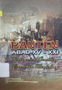 Image of Banten Abad XV-XXI : Pencapaian Gemilang Penorehan Menjelang