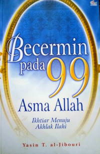 Image of Becermin Pada 99 Asma Allah: Ikhtiar Menuju Akhlak Ilahi