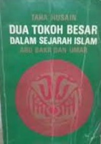 Image of Dua Tokoh Besar Dalam Sejarah Islam: Abu Bakar Dan Umar