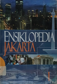 Image of Ensiklopedia Jakarta Jilid 1 : Jakarta Tempo Doeloe, Kini & Esok
