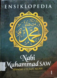 Image of Ensiklopedia Nabi Muhammad SAW : Sebagai Utusan Allah Jilid 1