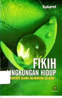 Image of Fikih Lingkungan Hidup Perspektif Ulama Kalimantan Selatan