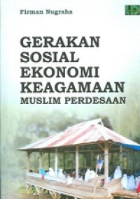 Image of Gerakan Sosial Ekonomi Keagamaan Muslim Pedesaan