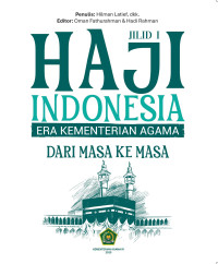 Image of Haji Indonesia Era Kementerian Agama Jilid I : Dari Masa ke Masa