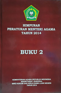 Image of Himpunan Peraturan Menteri Agama Tahun 2014 Buku 2 : Nomor 16 - Nomor 36
