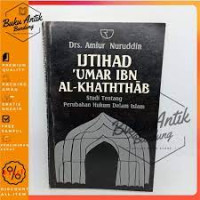 Image of Ijtihad Umar Ibn Al-Khaththab Studi tentang Perubahan Hukum dalam Islam