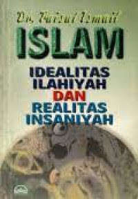 Image of Islam Idealitas Ilahiyah Dan Realitas Insaniyah