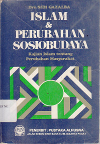Image of Islam dan Perubahan Sosiobudaya : Kajian Islam tentang Perubahan Masyarakat