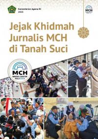 Image of Jejak Khidmah Jurnalis MCH di Tanah Suci Tahun 2025