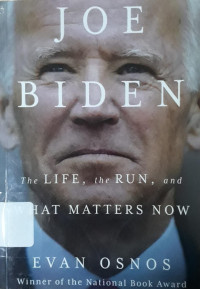 Image of Joe Biden : the LIfe, the Run, and What Matters Now