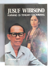 Image of Jusuf Wibisono : Karang Di Tengah Gelombang