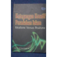 Image of Ketegangan Kreatif Peradaban Islam Idealisme Versus Realisme