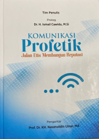 Image of Komunikasi Profetik : Jalan Etis Membangun Reputasi