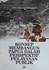 Image of Konsep Membangun Papua dalam Perspektif Pelayanan Publik