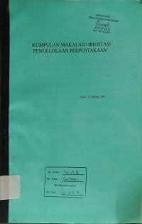 Image of Kumpulan Makalah Orientasi Pengelolaan Perpustakaan