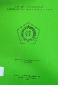 Image of Laporan Pelaksanaan Orientasi Pengeloaan Perpustakaan
