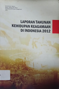 Image of Laporan Tahunan Kehidupan Keagamaan di Indonesia Tahun 2012