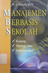 Image of Manajemen Berbasis Sekolah: Konsep, Strategi, dan Implementasi