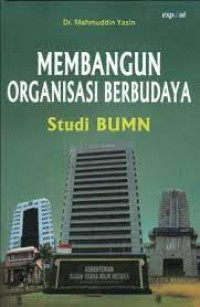 Image of Membangun Organisasi Berbudaya: Studi BUMN