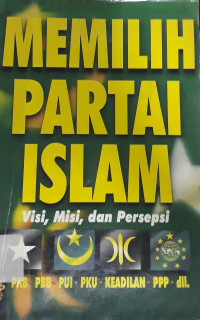 Image of Memilih partai Islam : visi, misi, dan persepsi