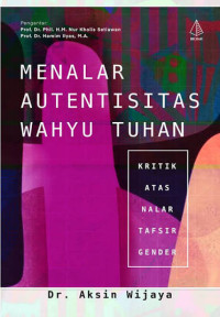 Image of Menalar Autentitas Wahyu Tuhan : Kritik Atas Nalar Tafsir Gender
