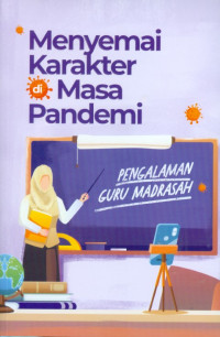 Image of Menyemai Karakter di Masa Pandemi: Pengalaman Guru Madrasah
