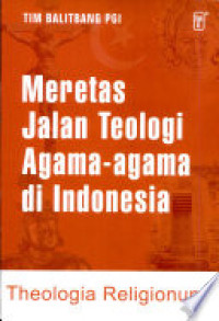 Image of Meretas Jalan Teologi Agama-agama di Indonesia: Theologia Religionum