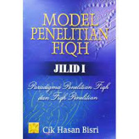 Image of Model Penelitian Fiqh Jilid 1 : Paradigma Penelitian Fiqh dan Fiqh Penelitian