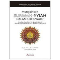 Image of Mungkinkah Sunnah Syiah Dalam Ukhuwah : Jawaban Atas Buku Dr Quraish Shihab (Sunnah-Syiah Bergandengan Tangan Mungkinkah)