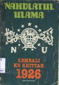 Image of Nahdlatul Ulama: Kembali ke Khittah 1926