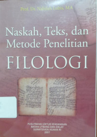 Image of Naskah, Teks, dan Metode Penelitian Filologi