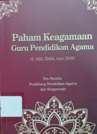 Image of Paham Keagamaan Guru Pendidikan Agama di MA, SMA, dan SMK
