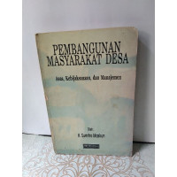 Image of Pembangunan Masyarakat Desa : Asas, Kebijaksanaan, dan Manajemen