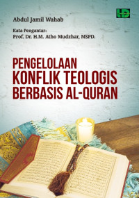 Image of Pengelolaan Konflik Teologis Berbasis Al Qur'an