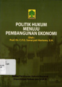 Image of Politik hukum menuju pembangunan ekonomi
