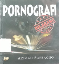 Image of Pornografi dilarang tapi dicari
