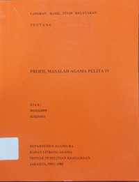 Image of Profil Masalah Agama Pelita IV : Laporan Hasil Studi Kelayakan