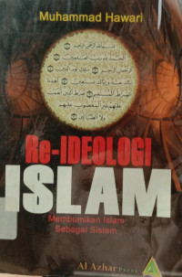Image of Re-Ideologi Islam : Membumikan Islam sebagai Sistem