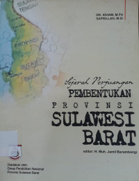Image of Sejarah Perjuangan Pembentukan Provinsi Sulawesi Barat