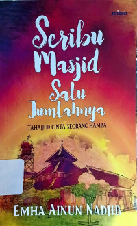 Image of Seribu Masjid Satu Jumlahnya: Tahajjud Cinta Seorang Hamba