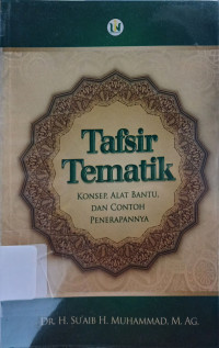 Image of Tafsir Tematik : Konsep, Alat Bantu, dan Contoh Penerapannya
